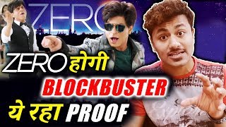 Shahrukh Khan's ZERO Will Be A BLOCKBUSTER - Here's The Proof