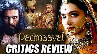 Padmaavat CRITICS REVIEW | Deepika Padukone | Shahid Kapoor | Ranveer Singh