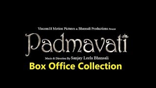 BOX Office Collection- padmaavat Movie Collection | Ranveer Singh | Deepika Padukone | Shahid Kapoor