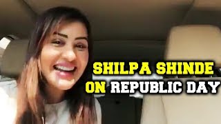 Shilpa Shinde LIVE VIDEO - Wishes Happy Republic Day To FANS