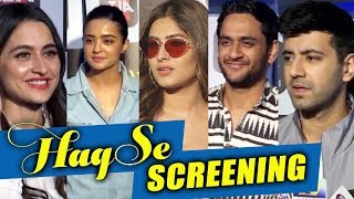 Haq Se | Web Series Special Screening Full Video | Surveen, Vikas Gupta, Karishma Sharma, Sanjeeda