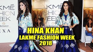 Hina Khan RAMP WALK At Lakme Fashion Week 2018 | Hina Khan Show Stopper| LFW 2018