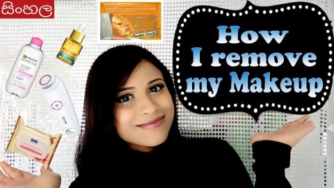 How I Remove My Makeup (Srilankan)