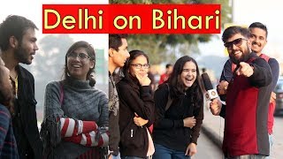 What Delhi think about BIHARI | Street Interview in India 2018 | Unglibaaz