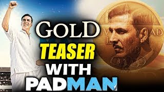 GOLD TEASER With Akshay Kumar's Padman - Double Dhamaka