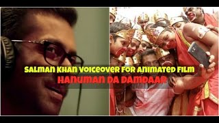Salman Khan Lents Voice For Hanuman Da Damdaar