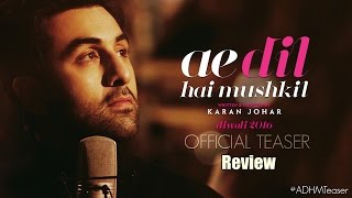 Ae Dil Hai Mushkil Teaser Review