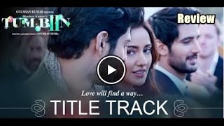 Tum Bin 2 Title Song Review