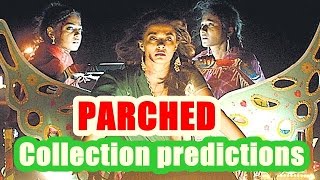 Parched Box Office Collection Prediction