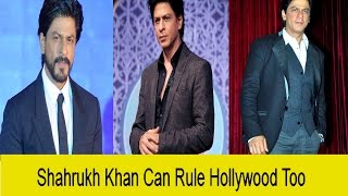 Shahrukh will be Superstar in Hollywood too| Share, Comment
