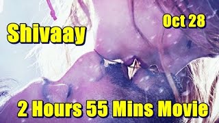 Shivaay Is 2 Hours 55 Minutes Movie