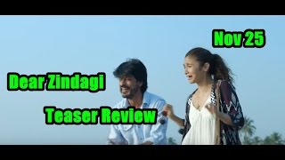 Dear Zindagi Teaser Review I Life Is A Game