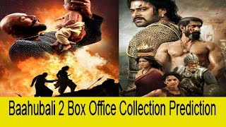 Baahubali 2 Movie Gross Box Office Collection May Break All Records | Trailer|Review