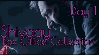 Shivaay Box Office Collection Day 1