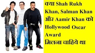Shahrukh Khan, Aamir Khan & Salman Khan Ignore By Oscar Award Jury
