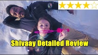 Shivaay Detailed Review