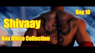 Shivaay Box Office Collection Day 10
