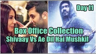 Shivaay Vs Ae Dil Hai Mushkil Box Office Collection Day 11