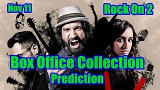Rock On 2 Box Office Collection Prediction