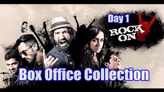 Rock On 2 Box Office Collection Day 1