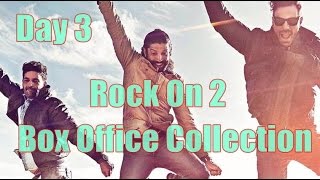 Rock On 2 Box Office Collection Day 3