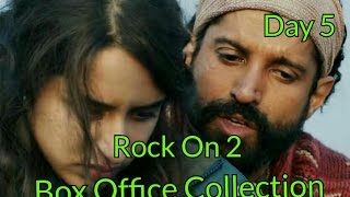 Rock On 2 Box Office Collection Day 5