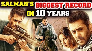 Salman Khan MAKES BIGGEST Record In 10 Years - Tiger Zinda Hai