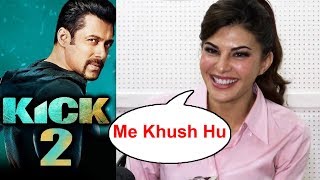Jacqueline Fernandez Reaction On Salman Khan's KICK 2 | Sajid Nadiadwal