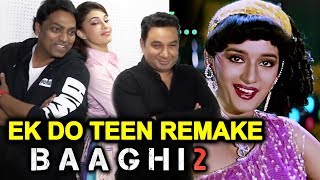 Ek Do Teen Song REMAKE | Baaghi 2 Press Conference | Jacqueline Fernandez, Ahmed K, Ganesh Acharya