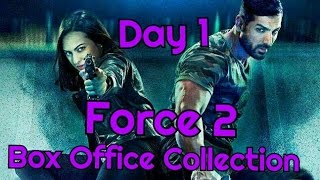 Force 2 Box Office Collection Day 1