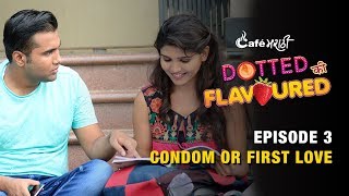 Ep - 3 Dotted Ki Flavoured Web Series | Condom Sales or First Love | CafeMarathi
