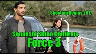 Sonakshi Sinha Confirmed For Force 3