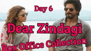 Dear Zindagi Box Office Collection Day 6