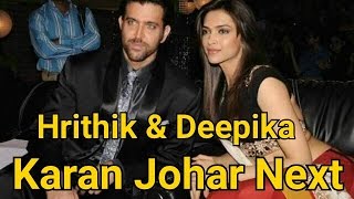 Hrithik Roshan And Deepika Padukone In Karan Johar Movie