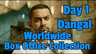 Dangal Worldwide Box Office Collection Day 1