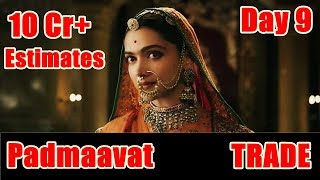 Padmaavat Box Office Collection Day 9 I Early Estimates I TRADE