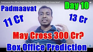 Padmaavat Box Office Prediction Day 10 I It May Cross 300 Crores Now?