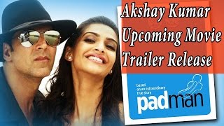 Akshay Kumar Pad Man Movie - Must Watch