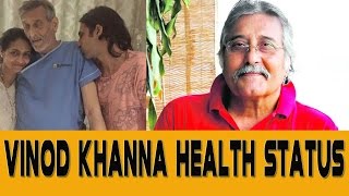 Vinod Khanna Health Status