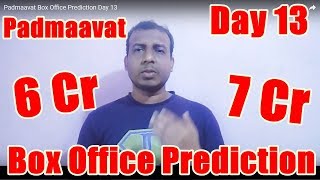 Padmaavat Box Office Prediction Day 13