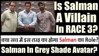 Is Salman Khan Playing A Villain In Race 3?