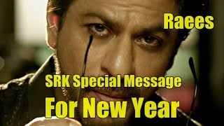 SRK Raees Special Message For New Year For Fans