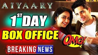 Sidharth Malhotra's Aiyaary OPENING DAY Collection - Box Office Prediction