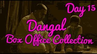 Dangal Box Office Collection Day 15