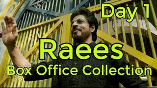 Raees Box Office Collection Day 1