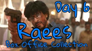 Raees Box Office Collection Day 6