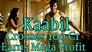 Kaabil Crosses 100 Crore & Made 112 Percent Profit