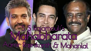 Aamir Khan, Rajinikanth, Mohanlal In S S Rajamouli's Mahabharata