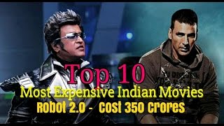 Top 10 Expensive Indian Movies Of All Time