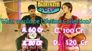 What will be the lifetime collection of badrinath ki dulhania?